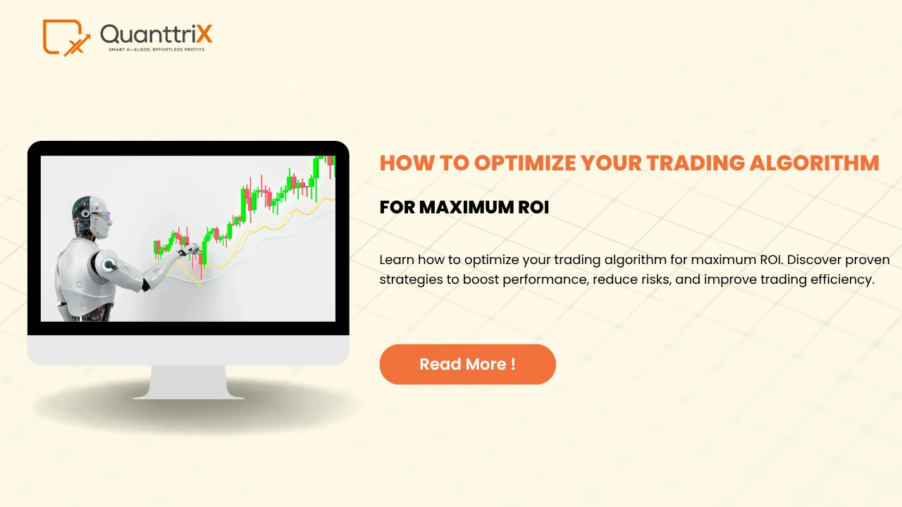 How to Optimize Your Trading Algorithm for Maximum ROI