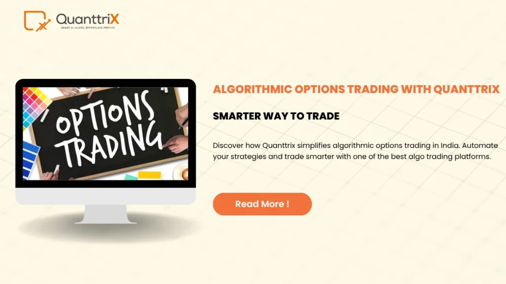 Algorithmic Options Trading with Quanttrix in 2025 1 Algorithmic Options Trading with Quanttrix in 2025