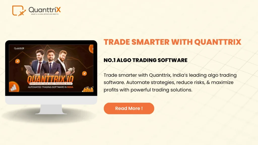 Trade Smarter with Quanttrix | No.1 Algo Trading Software 1 Trade Smarter